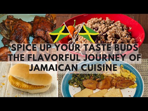 Spice Up Your Taste Buds | The Flavorful Journey of Jamaican Cuisine