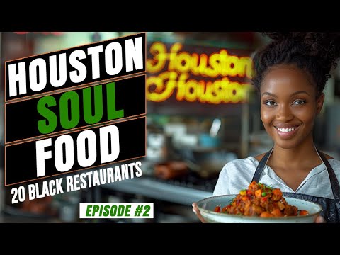 Houston TX - Top 20 Soul Food &amp; Black Owned Restaurants | Episode 2