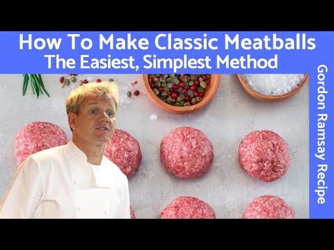 Gordon Ramsay Meatball Recipe: A Classic Mixture of Beef and Pork