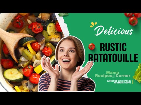 Rustic Ratatouille - Classic French Vegetable Medley | Mama Recipes Corner