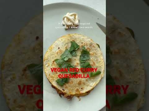 VEGAN RED CURRY THAI INSPIRED QUESADILLA #shorts #quesadilla #vegan