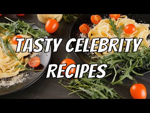 Tasty Celebrity Recipes You Must Try!