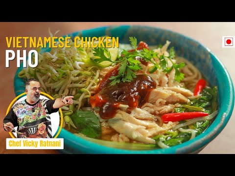 Authentic Vietnamese Pho | Authentic Pho Recipe | Easy &amp; Delicious Pho At Home | Chef Vicky Ratnani